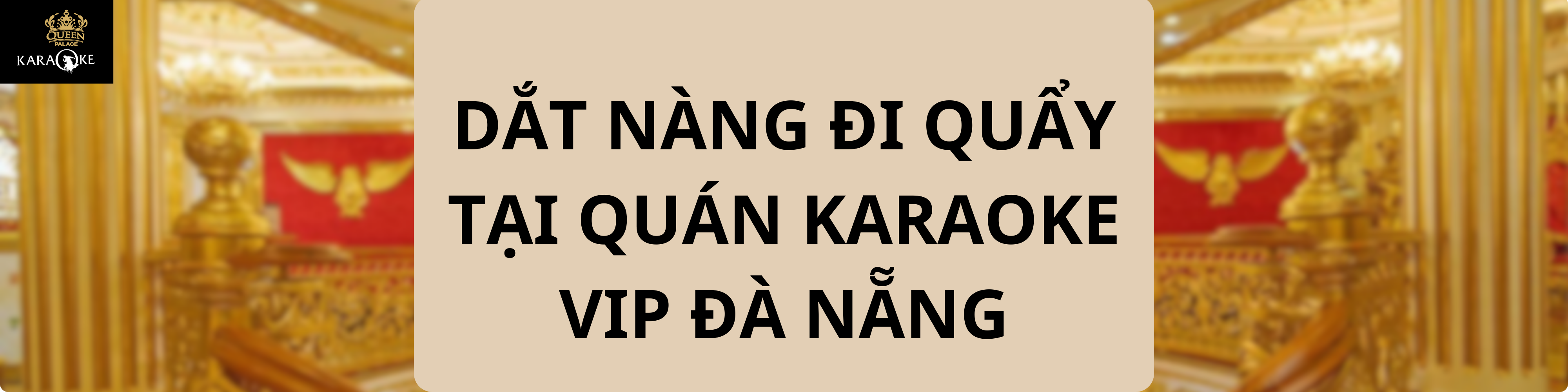 DẮT NÀNG ĐI QUẨY TẠI QUÁN KARAOKE VIP ĐÀ NẴNG
